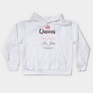 Queens are born in june Kids Hoodie